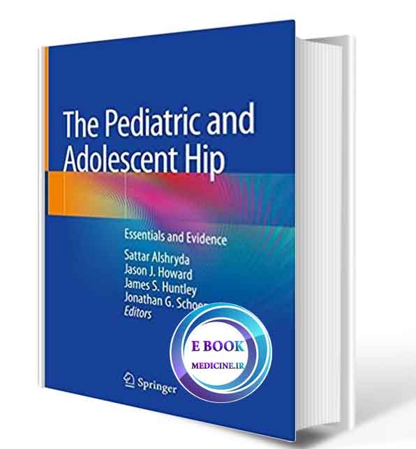 دانلود کتاب The Pediatric and Adolescent Hip: Essentials and Evidence 2019 (Original PDF) 